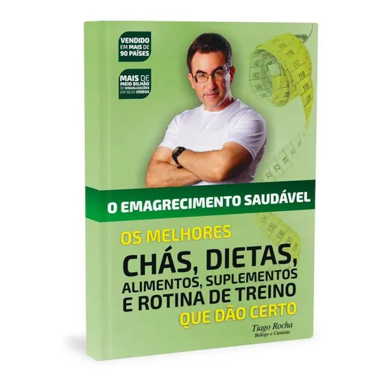 Livro O Emagrecimento Saudável Que Dá Certo - Tiago Rocha