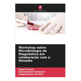 Libro: Workshop Sobre Microbiologia De Diagnóstico Em Com A Libro: Workshop Sobre Microbiologia De Diagnóstico Em Com A