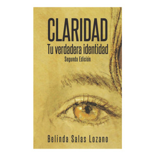 Libro: Claridad: Tu Verdadera Identidad (spanish Edition) Libro: Claridad: Tu Verdadera Identidad (spanish Edition)