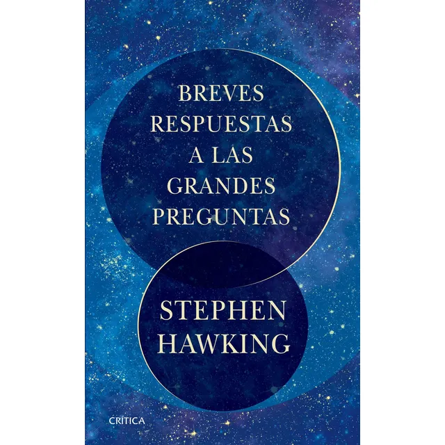 Breves respuestas a las grandes preguntas de Hawking Stephen Fuera de colección Editorial Crítica México tapa blanda en español 2018