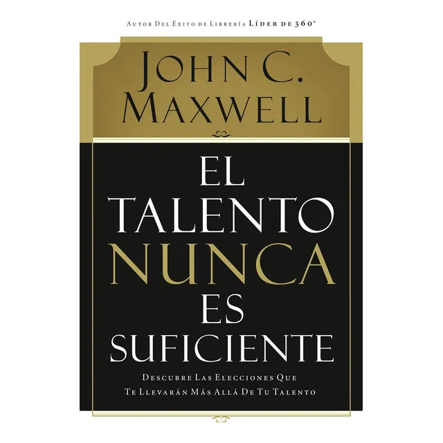 Libro: El Talento Nunca Es Suficiente: Descubre Las Eleccion