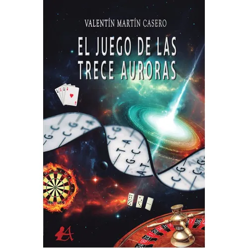 El Juego De Las Trece Auroras, De Valentín Martín Casero. Editorial Adarve, Tapa Blanda En Español, 2021