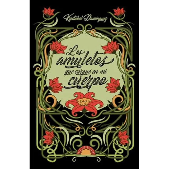 Los Amuletos Que Cargue En Mi Cuerpo (spanish Edition)