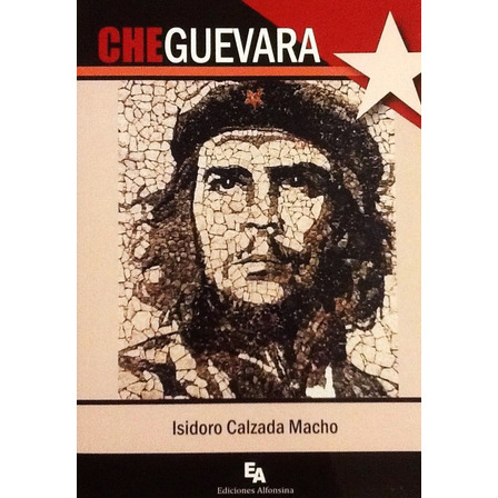 Che Guevara - Isidoro Calzada Macho Che Guevara - Isidoro Calzada Macho