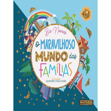 O Maravilhoso Mundo Das Familias, De Novaes, Bia. Editorial Mostarda, Capa Dura, Edição 1 Em Português, 2024 O Maravilhoso Mundo Das Familias, De Novaes, Bia. Editorial Mostarda, Capa Dura, Edição 1 Em Português, 2024