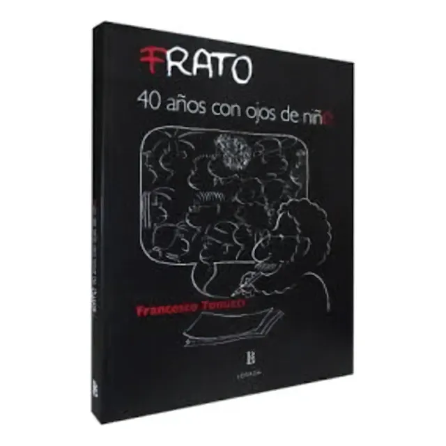 Frato 40 Años Con Ojos De Niño - Tonuci Francesco