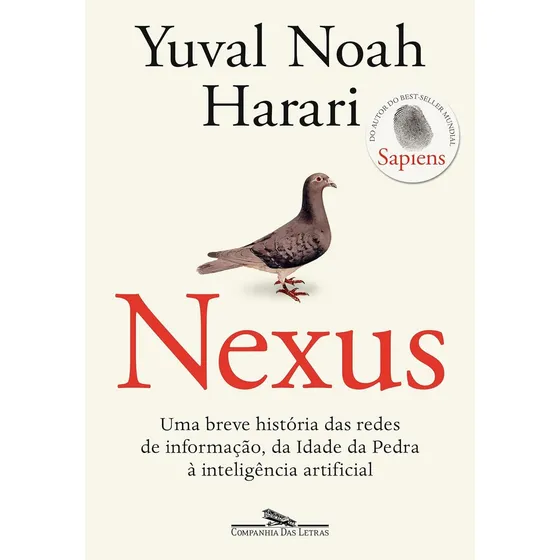 Nexus: Uma Breve História Das Redes De Informação, Da Idade Da Pedra À Inteligência Artificial, De Yuval Noah Harari., Vol. 1. Editorial Companhia Das Letras, Tapa Mole, Edición 1 En Português, 2024