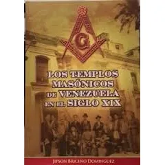Los Templos Masónicos En Venezuela En El Siglo Xix