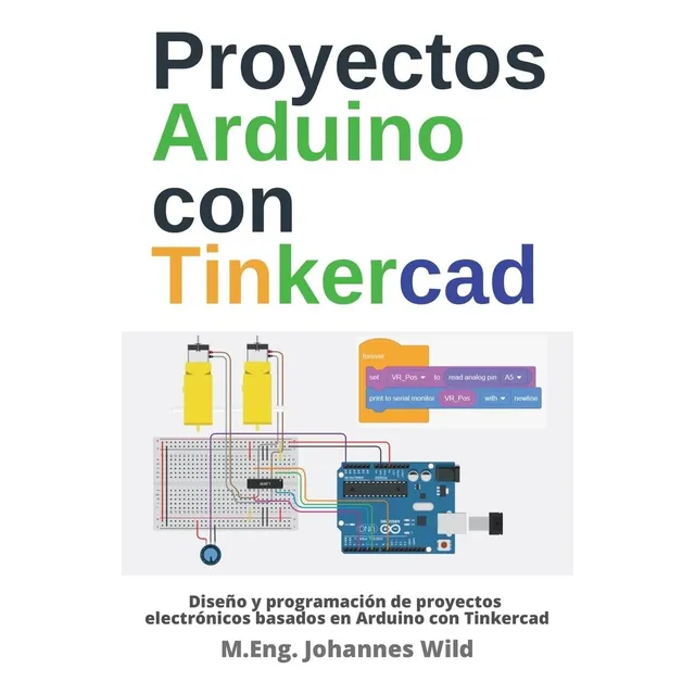 Libro: Proyectos Arduino Con Tinkercad: Diseño Y De Basados