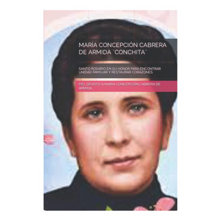 Libro: María Concepción Cabrera De Armida ¨conchita¨: Santo Libro: María Concepción Cabrera De Armida ¨conchita¨: Santo