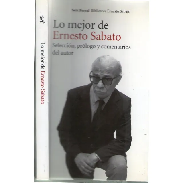 Lo Mejor De Ernesto Sábato Selección, Prólogo Y Comentarios