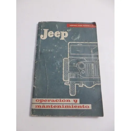 Manual Operacion Y Mantenimiento Jeep. Kaiser
