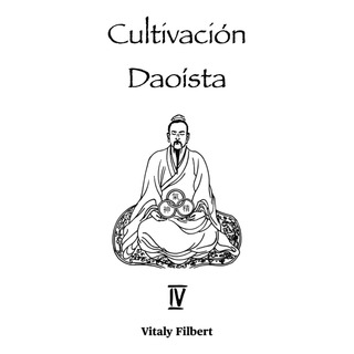 Cultivación Daoísta, Libro 4: El Clásico Taoísta: Vein 51uor Cultivación Daoísta, Libro 4: El Clásico Taoísta: Vein 51uor