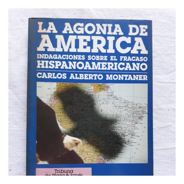La Agonia De America - Carlos Alberto Montaner Plaza Y Janes