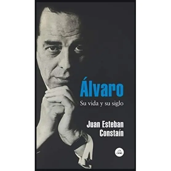 Álvaro Su Vida Y Su Siglo / Constaín
