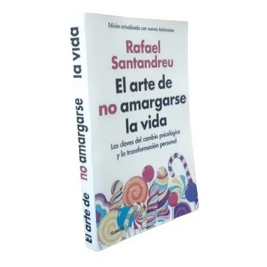 Libro: El Arte De No Amargarse La Vida - Rafael Santandreu