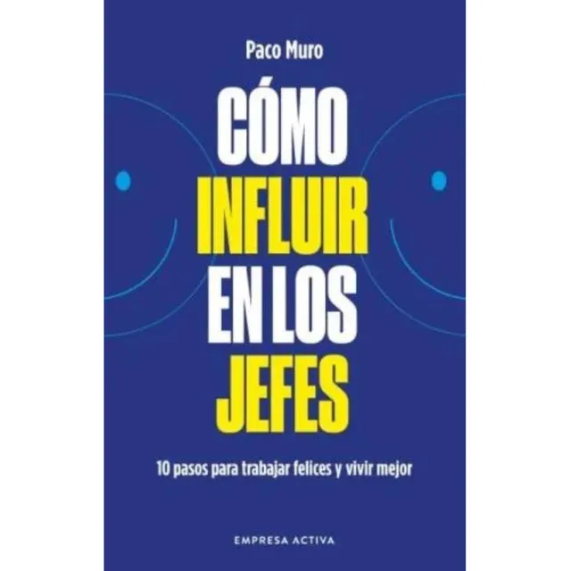 Como Influir En Jefes - Paco Muro - Empresa Activa - Libro