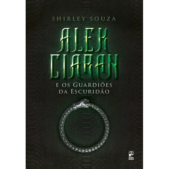 Alek Ciaran e os guardiões da escuridão, de Souza, Shirley. Alek Ciaran (01), vol. 01. Editorial Editora Original Ltda., capa mole em português, 2021