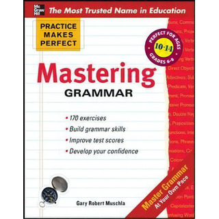 Practice Makes Perfect Mastering Grammar, De Gary Robert Muschla. Editorial Mcgraw Hill Education Europe, Tapa Blanda En Inglés Practice Makes Perfect Mastering Grammar, De Gary Robert Muschla. Editorial Mcgraw Hill Education Europe, Tapa Blanda En Inglés