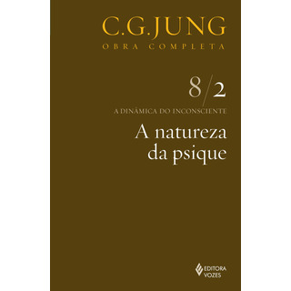 Natureza Da Psique Vol. 8/2, De Jung, C. G.. Obras Completas De Carl Gustav Jung Editorial Editora Vozes Ltda., Capa Mole Em Português, 2013 Natureza Da Psique Vol. 8/2, De Jung, C. G.. Obras Completas De Carl Gustav Jung Editorial Editora Vozes Ltda., Capa Mole Em Português, 2013