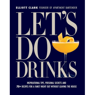 Libro: Lets Do Drinks: Inspirational Tips, Personal Secrets Libro: Lets Do Drinks: Inspirational Tips, Personal Secrets