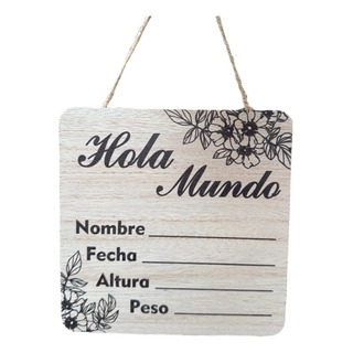 Letrero De Madera Hola Mundo Llegada Bebé Con Datos Hola Mundo Letrero De Madera Hola Mundo Llegada Bebé Con Datos Hola Mundo