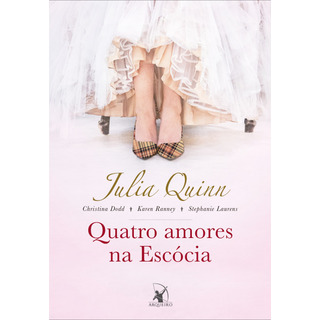 Quatro Amores Na Escócia, De Quinn, Julia. Editorial Editora Arqueiro Ltda., Capa Mole Em Português, 2020 Quatro Amores Na Escócia, De Quinn, Julia. Editorial Editora Arqueiro Ltda., Capa Mole Em Português, 2020