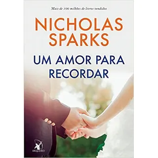 Um Amor Para Recordar, De Sparks, Nicholas. Editorial Editora Arqueiro Ltda., Capa Mole Em PortuguĂȘs, 2019 Um Amor Para Recordar, De Sparks, Nicholas. Editorial Editora Arqueiro Ltda., Capa Mole Em PortuguĂȘs, 2019