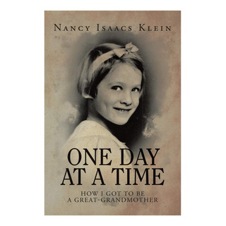 Libro: One Day At A Time: How I Got To Be A Great-grandmothe Libro: One Day At A Time: How I Got To Be A Great-grandmothe
