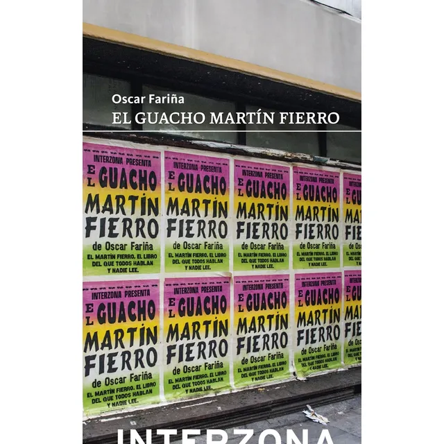 El Guacho Martín Fierro, De Oscar Fariña. Editorial Interzona, Tapa Blanda, Edición 1 En Español, 2024