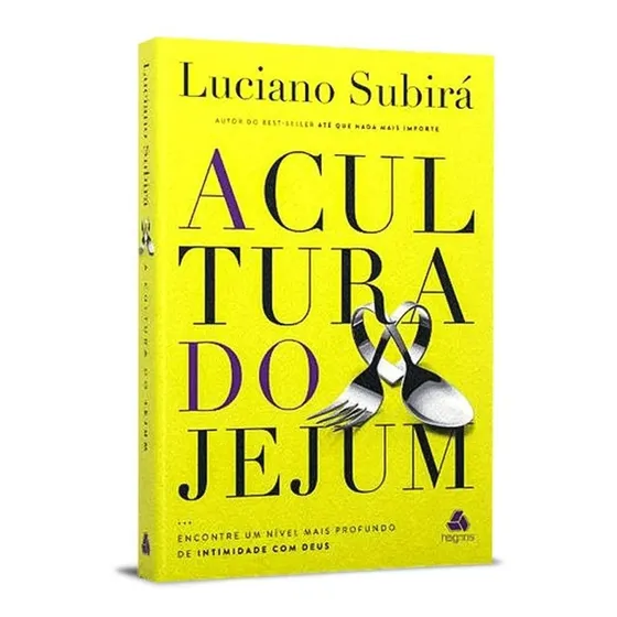 A Cultura do Jejum: Encontre o Nível mais profundo de intimidade em Deus, de Luciano Subirá. Série 1 Editora Hagnos, capa mole, edição lançamento em português, 2022