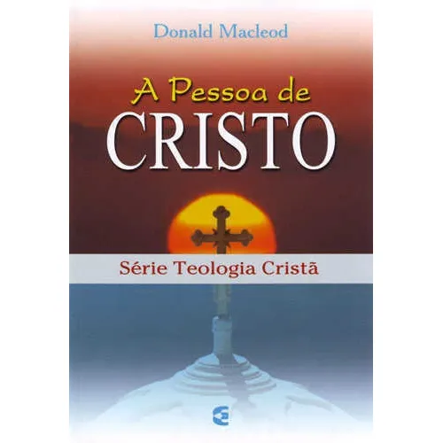 A Pessoa De Cristo - Série Teologia Cristã - Cultura Cristã, de  na capa. Editora Cultura Cristã em português