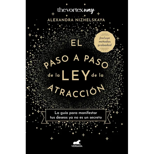 Paso A Paso De La Ley De La Atraccion, El: La Guia Para Manifestar Tus Deseos Ya No Es Un Secreto, De Alexandra Nizhelskaya. Editorial Vergara, Tapa Blanda, Edición 1 En Español