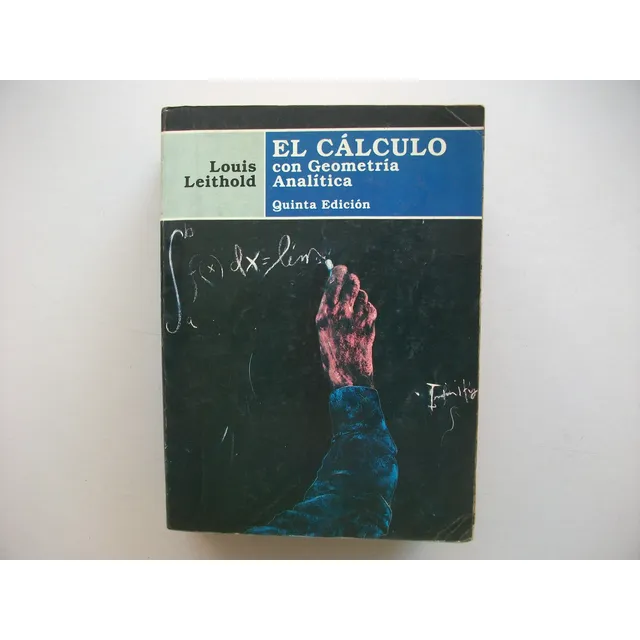 El Cálculo - Con Geometría Analítica - Leithold - 5° Edición