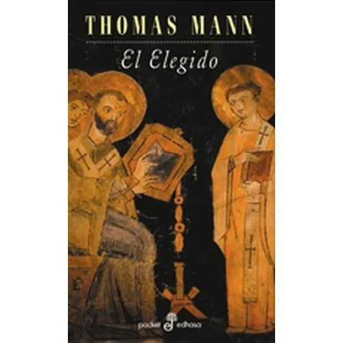 El Elegido (bolsillo) - Mann, Thomas, de Mann, Thomas. Editorial Edhasa en castellano