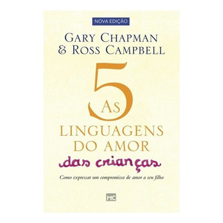 As Cinco Linguagens Do Amor Das Crianças Livro Gary Chapman As Cinco Linguagens Do Amor Das Crianças Livro Gary Chapman