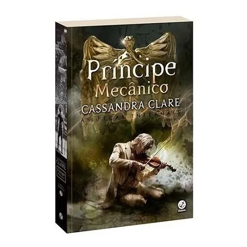 Livro Príncipe Mecânico - As Peças Infernais 2 - Capa Nova *