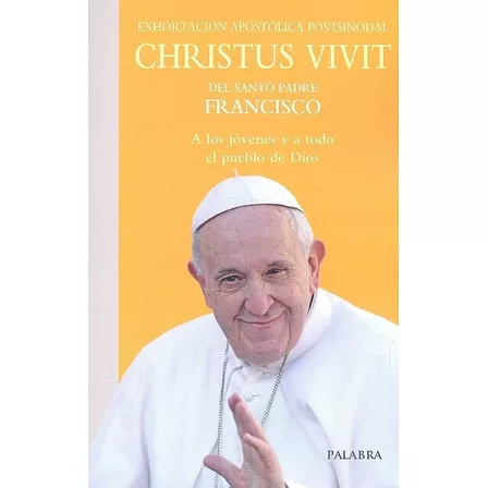 Christus Vivit, De Papa Francisco. Editorial Ediciones Palabra, S.a., Tapa Blanda En Español