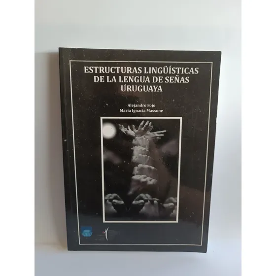 Estructuras De La Lengua De Señas Uruguaya. Alejandro Fojo