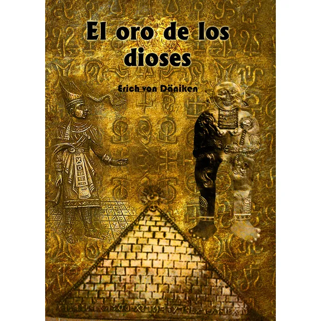 El Oro De Dioses - Erich Von Däniken (arqueologia Prohibida)