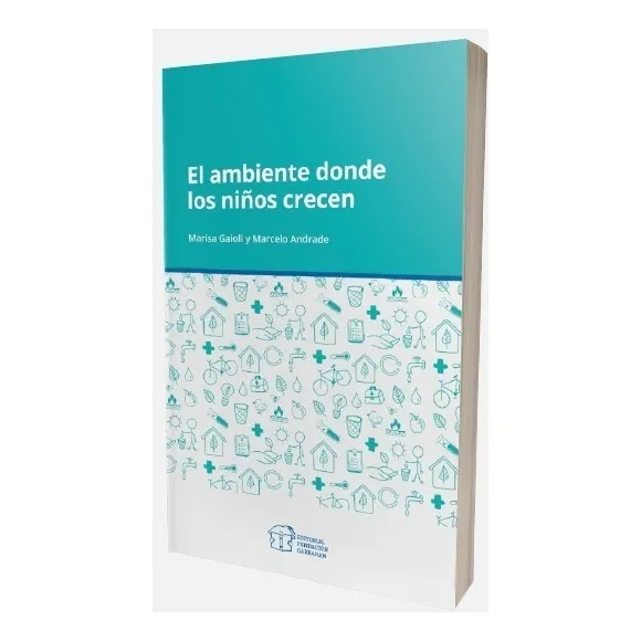 El Ambiente Donde Los Niños Crecen - Fundación Garrahan - E