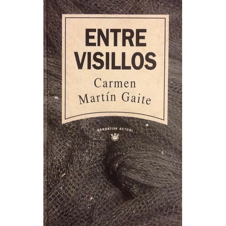 Entre Visillos - Carmen Martín Gaite Entre Visillos - Carmen Martín Gaite