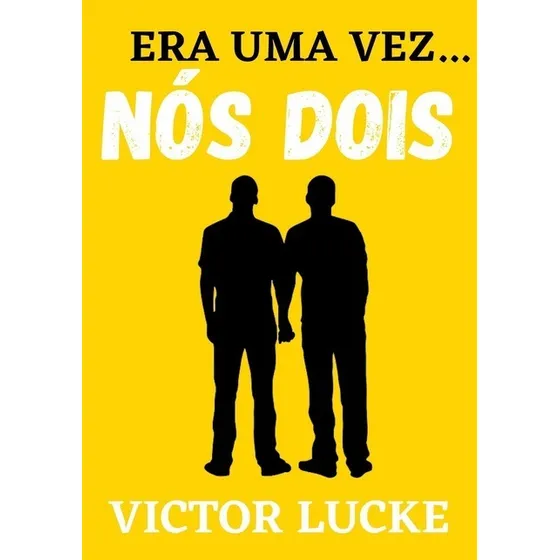 Era Uma Vez... Nós Dois, De Victor Lucke. Série Não Aplicável, Vol. 1. Editora Clube De Autores, Capa Mole, Edição 1 Em Português, 2021