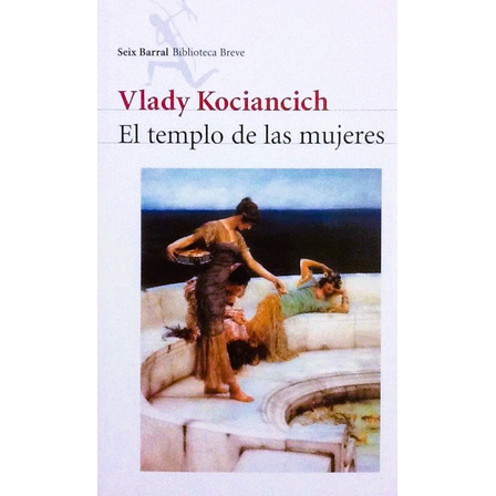 El Templo De Las Mujeres - Vlady Kociancich El Templo De Las Mujeres - Vlady Kociancich