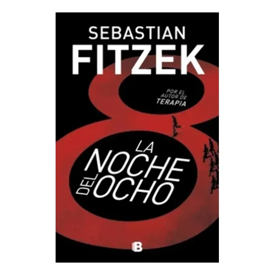 La Noche Del Ocho - Sebastian Fitzek - Ediciones B
