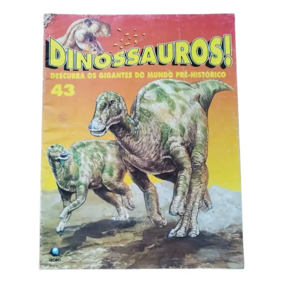 Revista Dinossauros! Volume 43 Editora Globo 1993