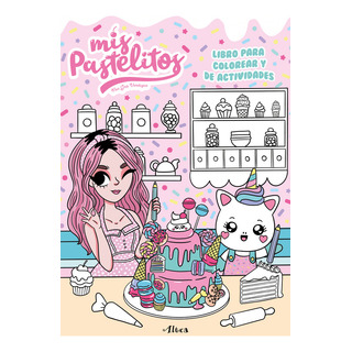 Mis Pastelitos.libro Para Colorear Y De Actividades Original Mis Pastelitos.libro Para Colorear Y De Actividades Original