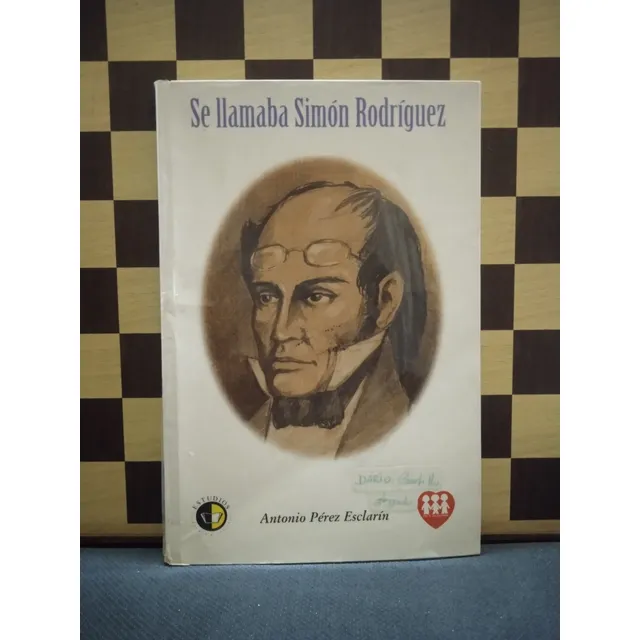 Se Llamaba Simón Rodríguez- Antonio Pérez
