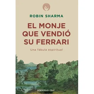 El Monje Que Vendió Su Ferrari - Sharman Robin