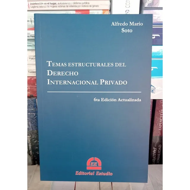 Temas Estructurales Del Derecho Internacional Privado 2022, De Alfredo Soto. Editorial Estudio, Tapa Blanda, Edición 6ta En Español, 2022